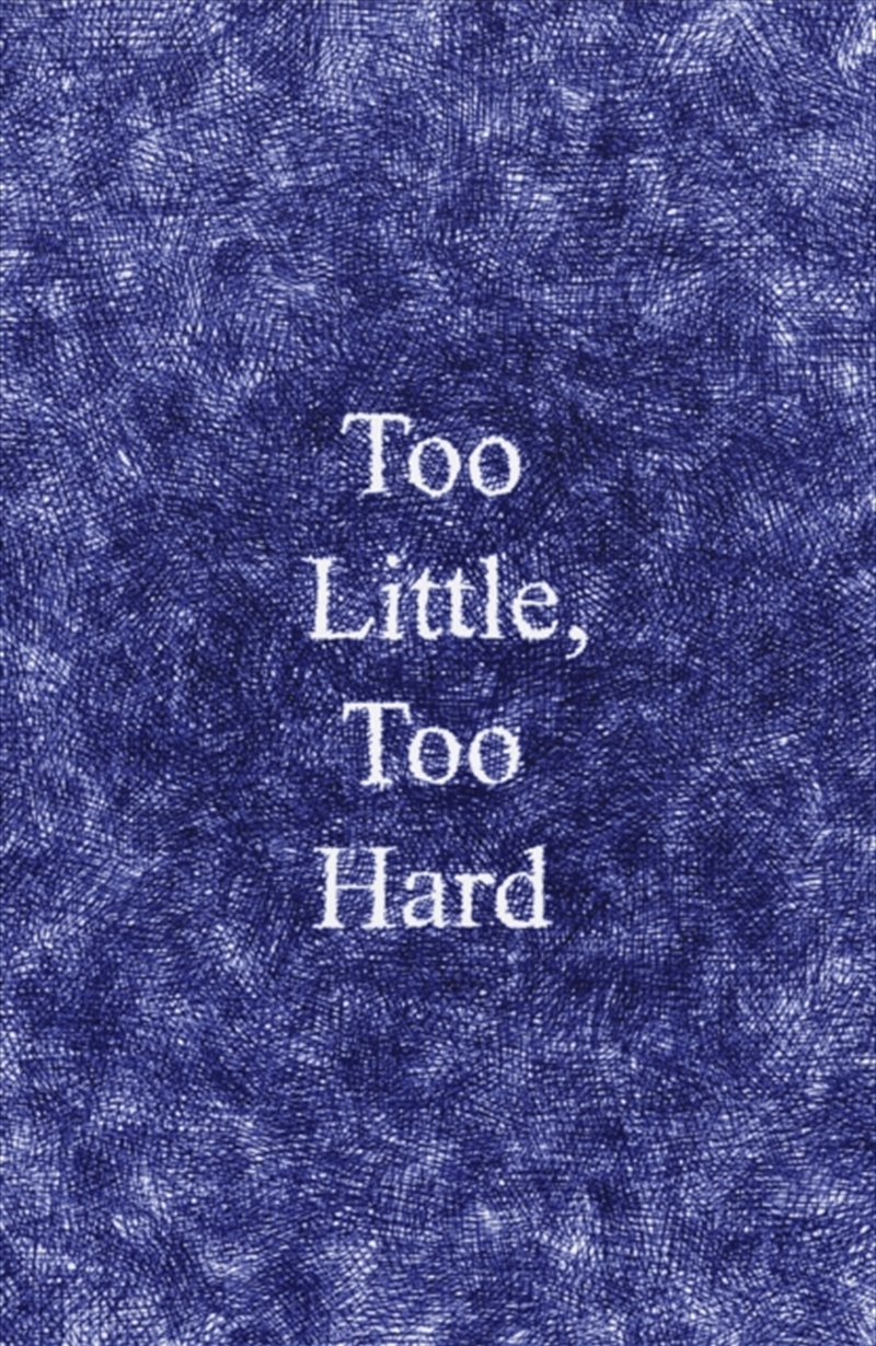 Too Little, Too Hard/Product Detail/Literature & Poetry