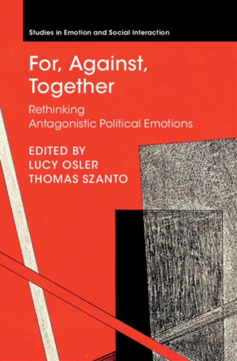 For, Against, Together : Rethinking Antagonistic Political Emotions/Product Detail/Psychology