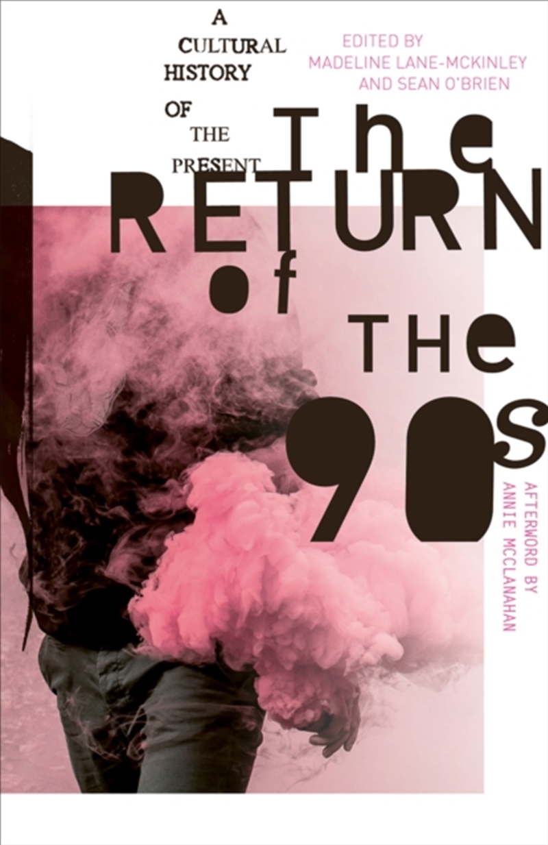 The Return of the 90s : A Cultural History of the Present/Product Detail/Society & Culture