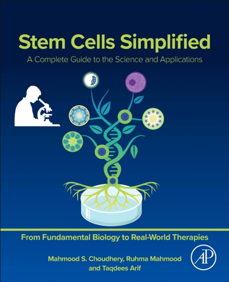 Stem Cells Simplified : A Complete Guide to the Science and Applications/Product Detail/Science