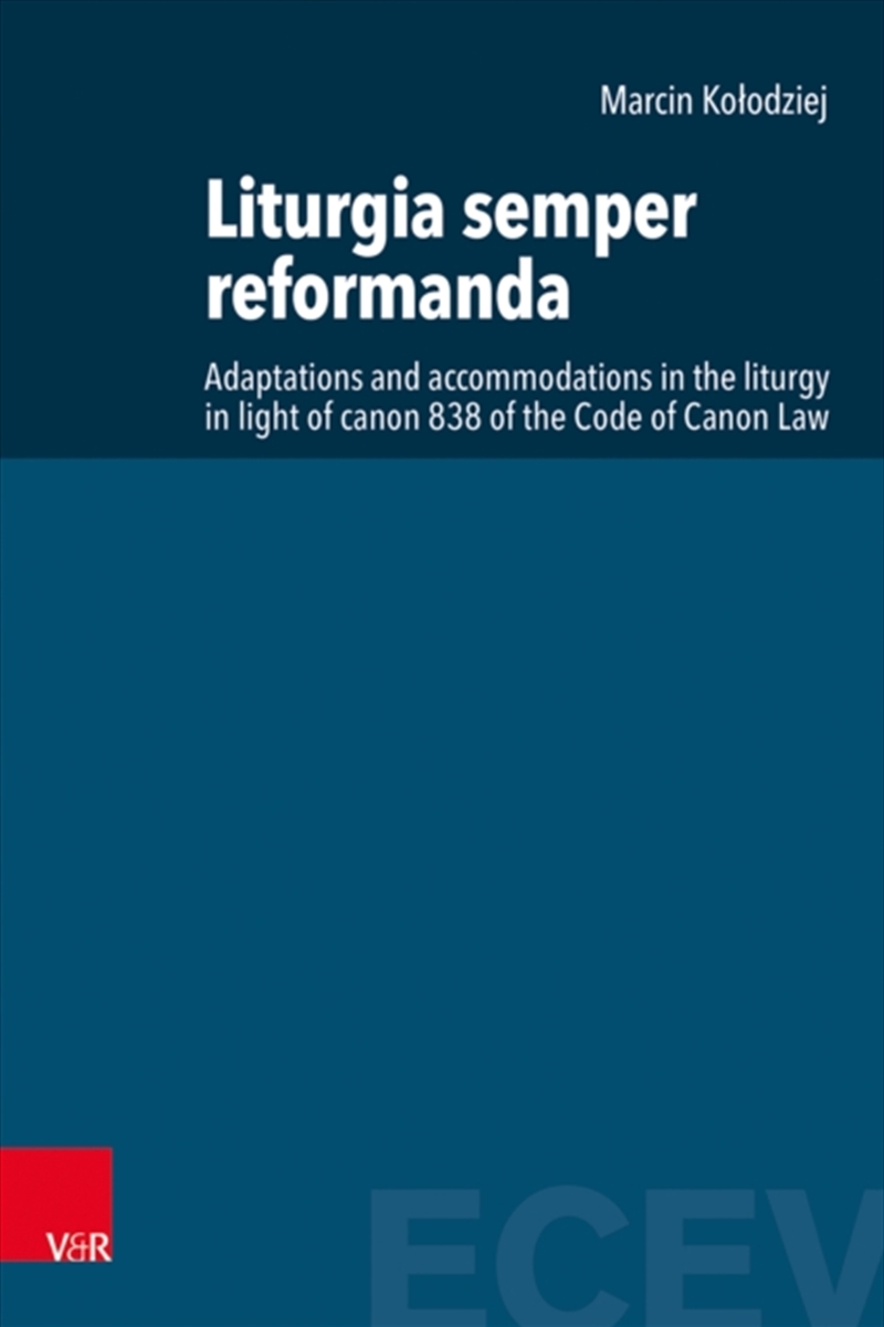 Liturgia semper reformanda : Adaptations and accommodations in the liturgy in light of canon 838 of/Product Detail/Religion & Beliefs