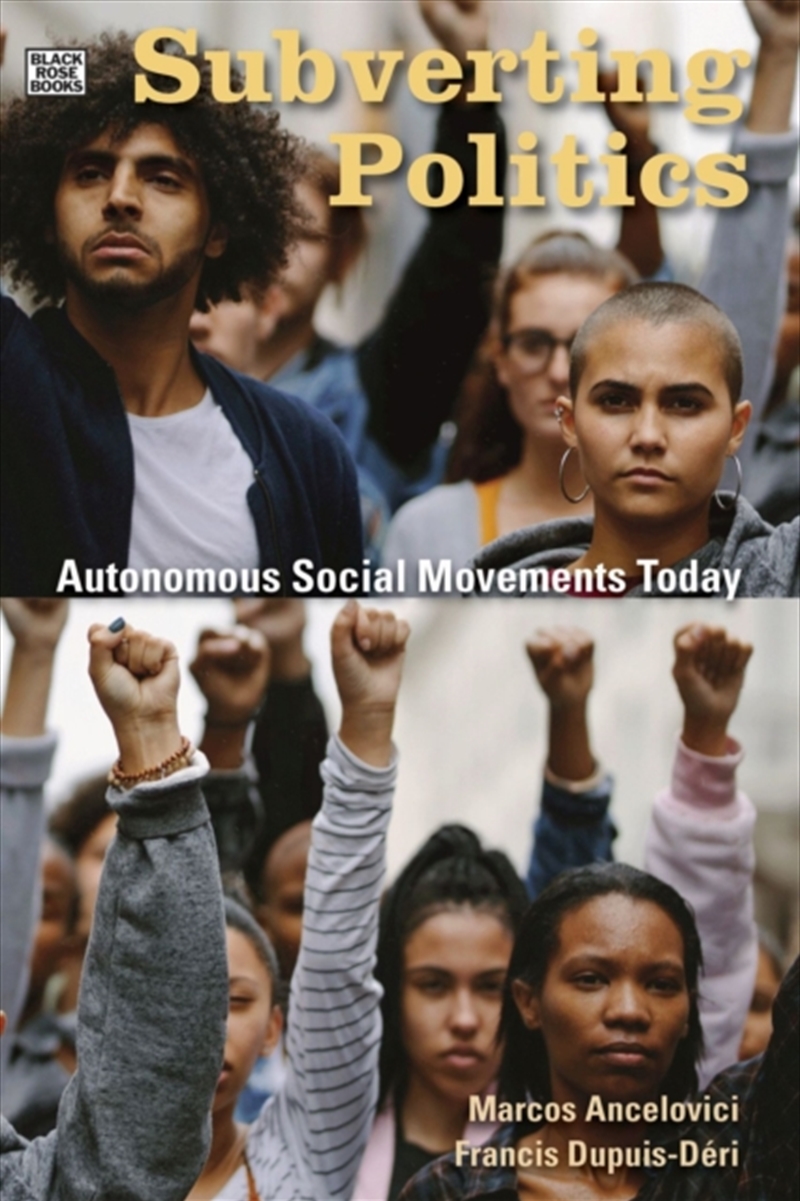Subverting Politics - Autonomous Social Movements Today/Product Detail/Society & Culture