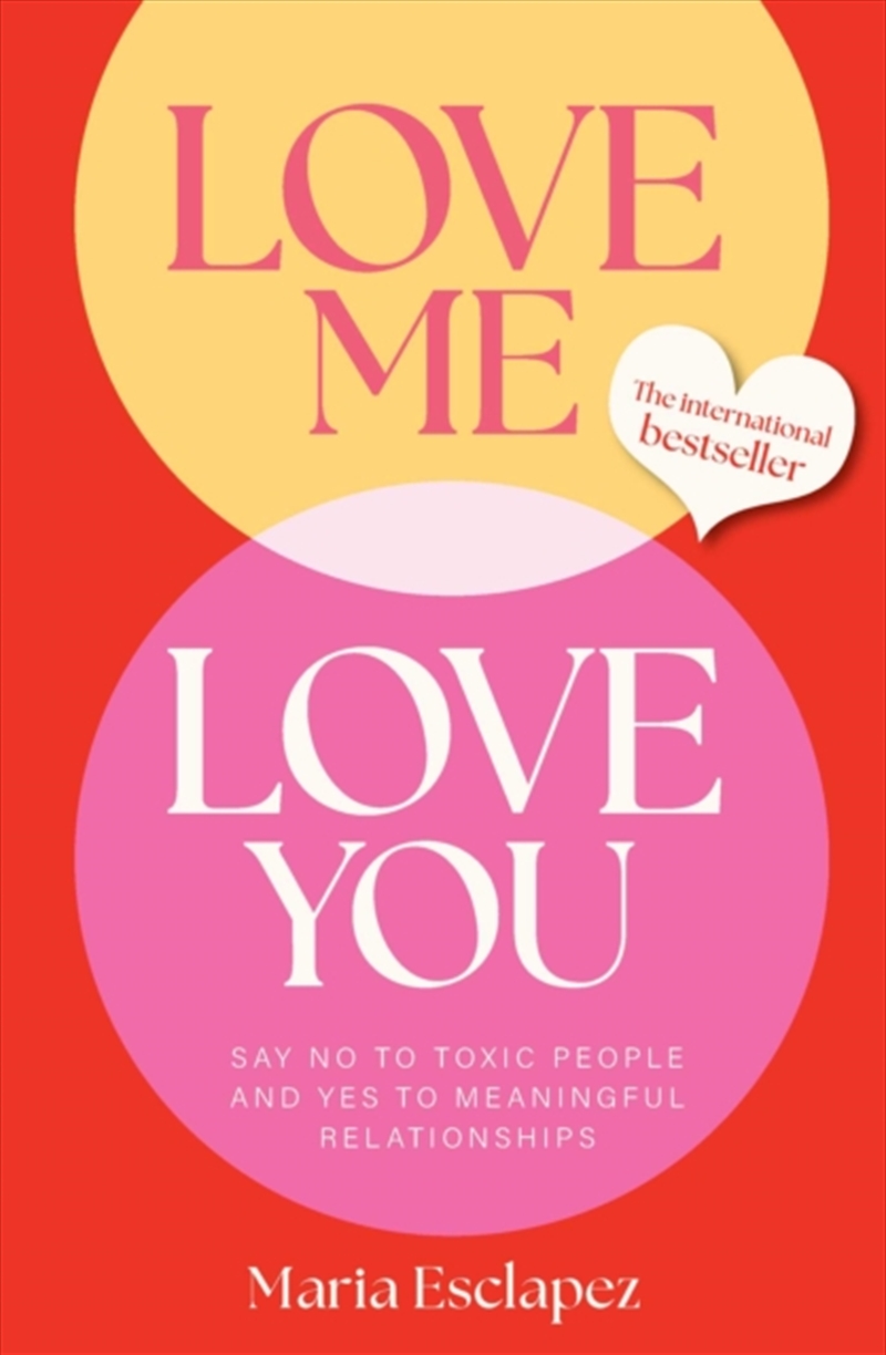 Love Me Love You : Say no to toxic people and yes to meaningful relationships/Product Detail/Self Help & Personal Development