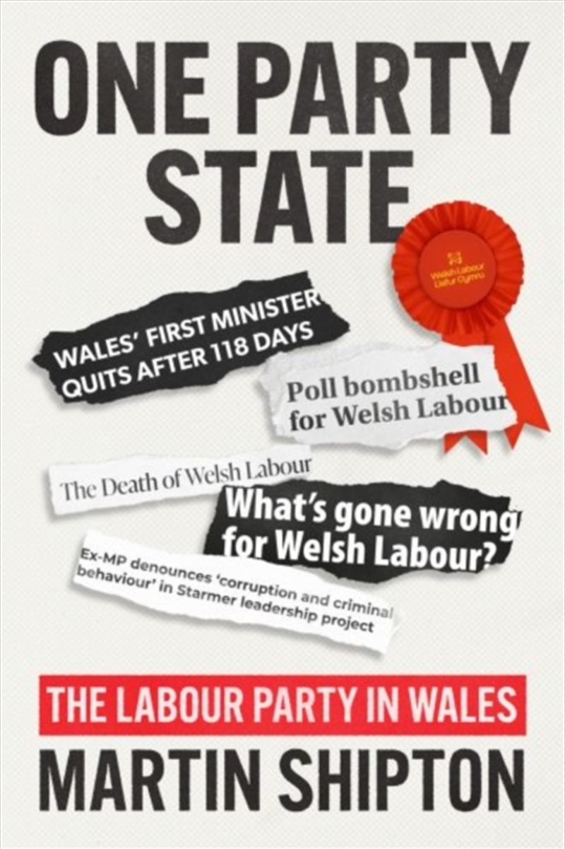 One-Party State : The Labour Party in Wales/Product Detail/Politics & Government