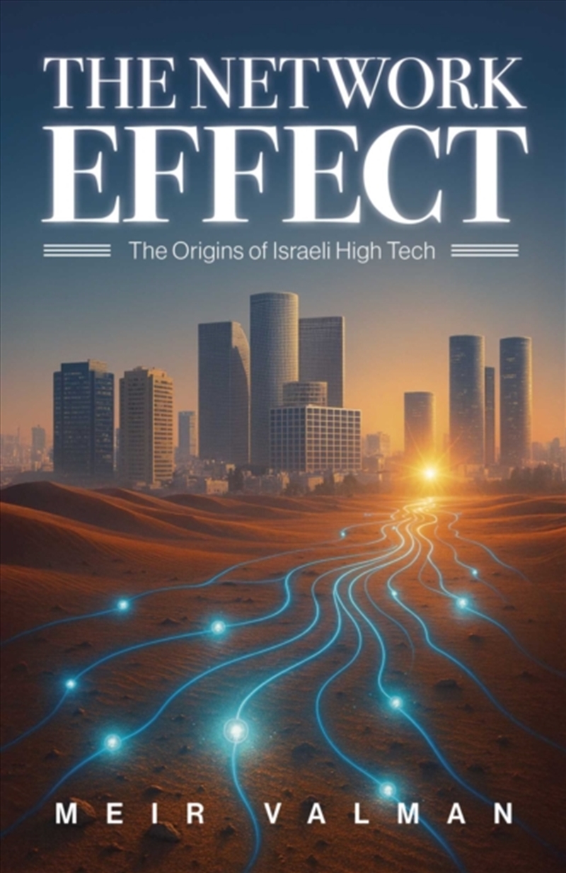 The Network Effect : The Origins of Israeli High Tech/Product Detail/History