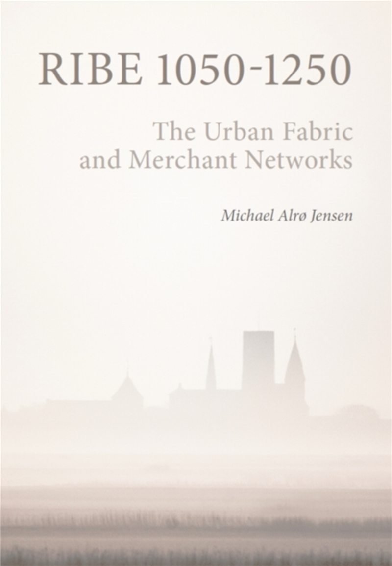 Ribe 1050-1250 : The Urban Fabric and Merchant Networks/Product Detail/History
