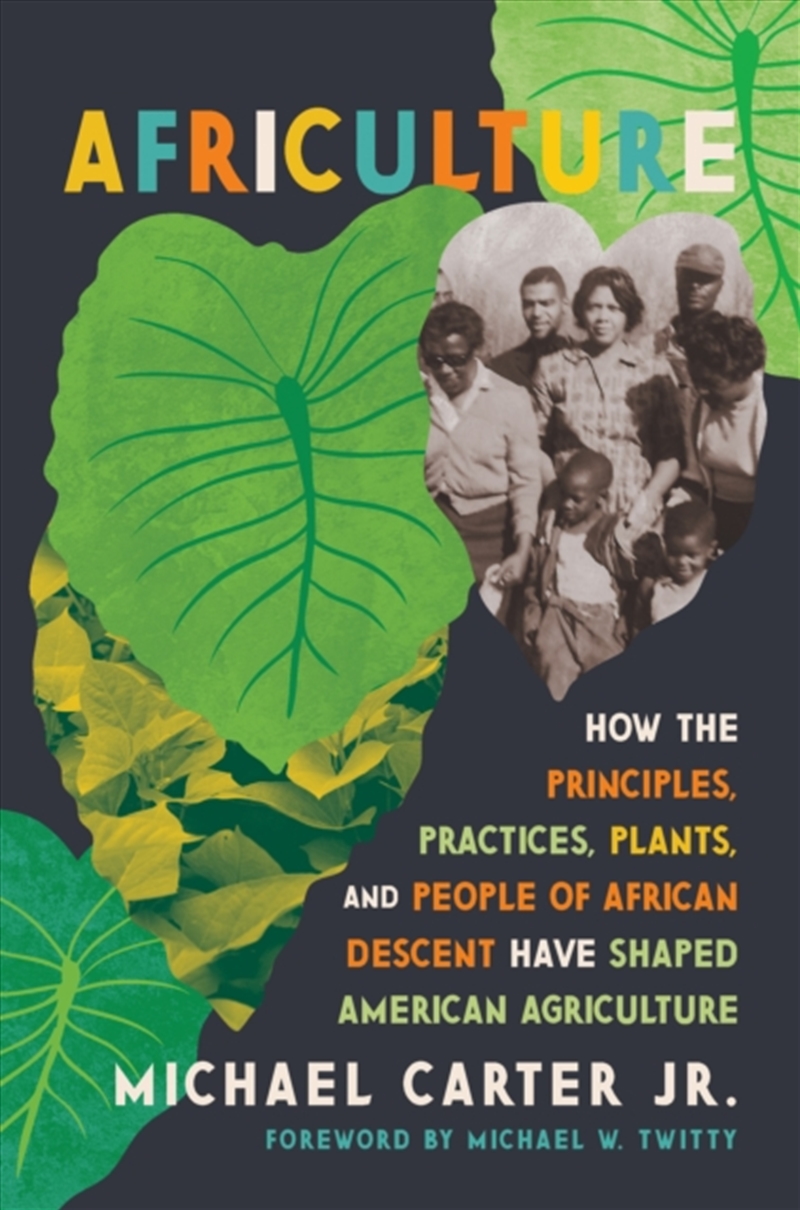 Africulture : How the Principles, Practices, Plants, and People of African Descent Have Shaped Ameri/Product Detail/History