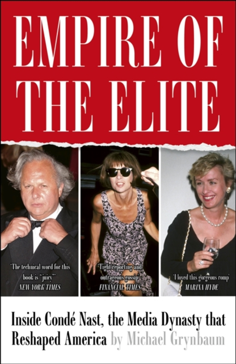 Empire of the Elite : Inside Conde Nast, the media dynasty that reshaped the world/Product Detail/Media
