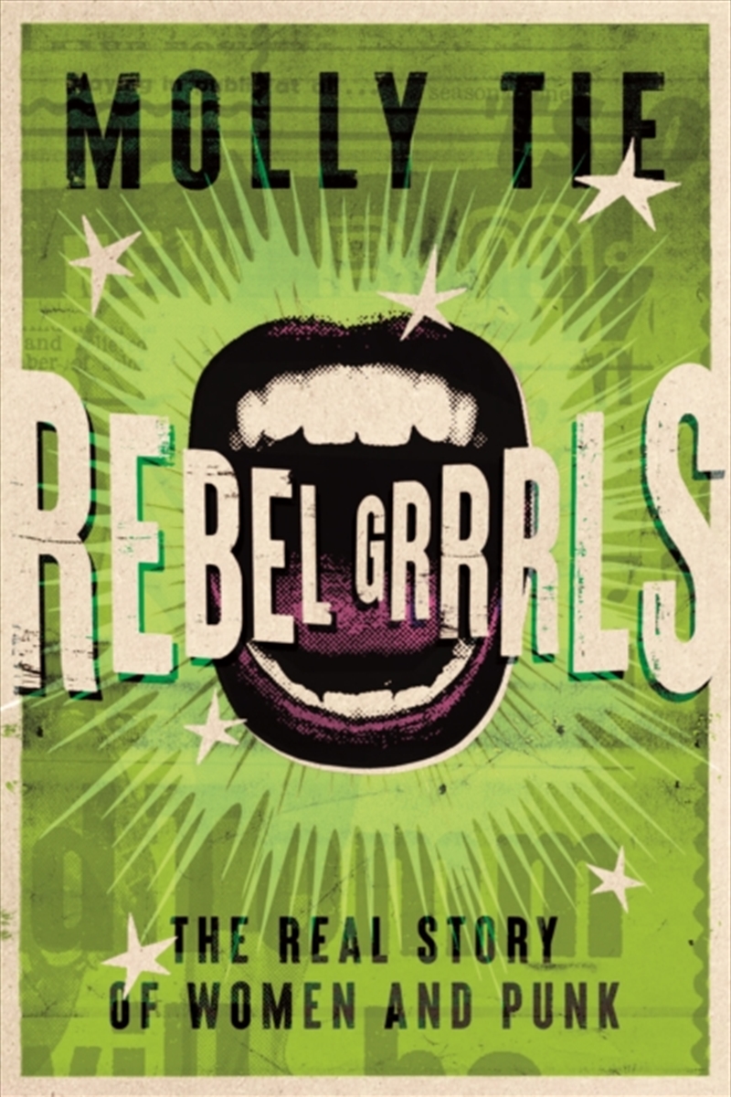 Rebel Grrrls : The Real Story of Women and Punk/Product Detail/Arts & Entertainment
