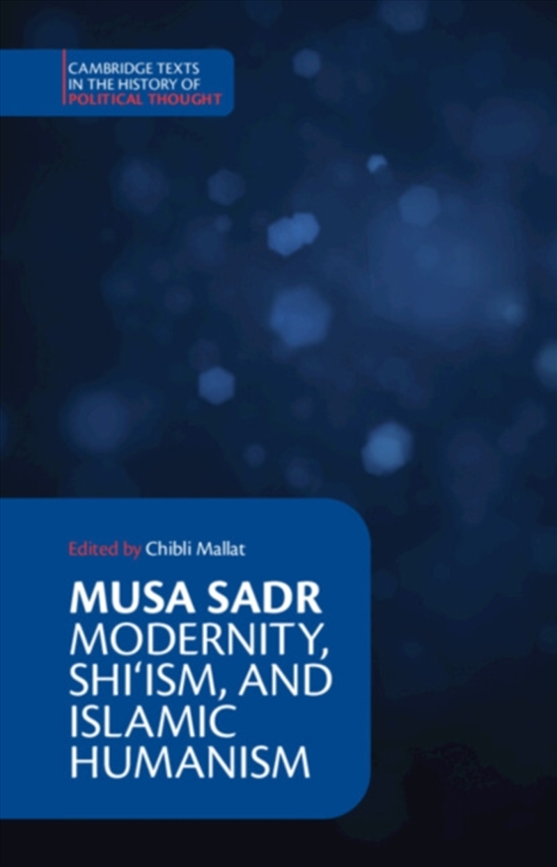 Musa Sadr: Modernity, Shi‘ism, and Islamic Humanism/Product Detail/Politics & Government