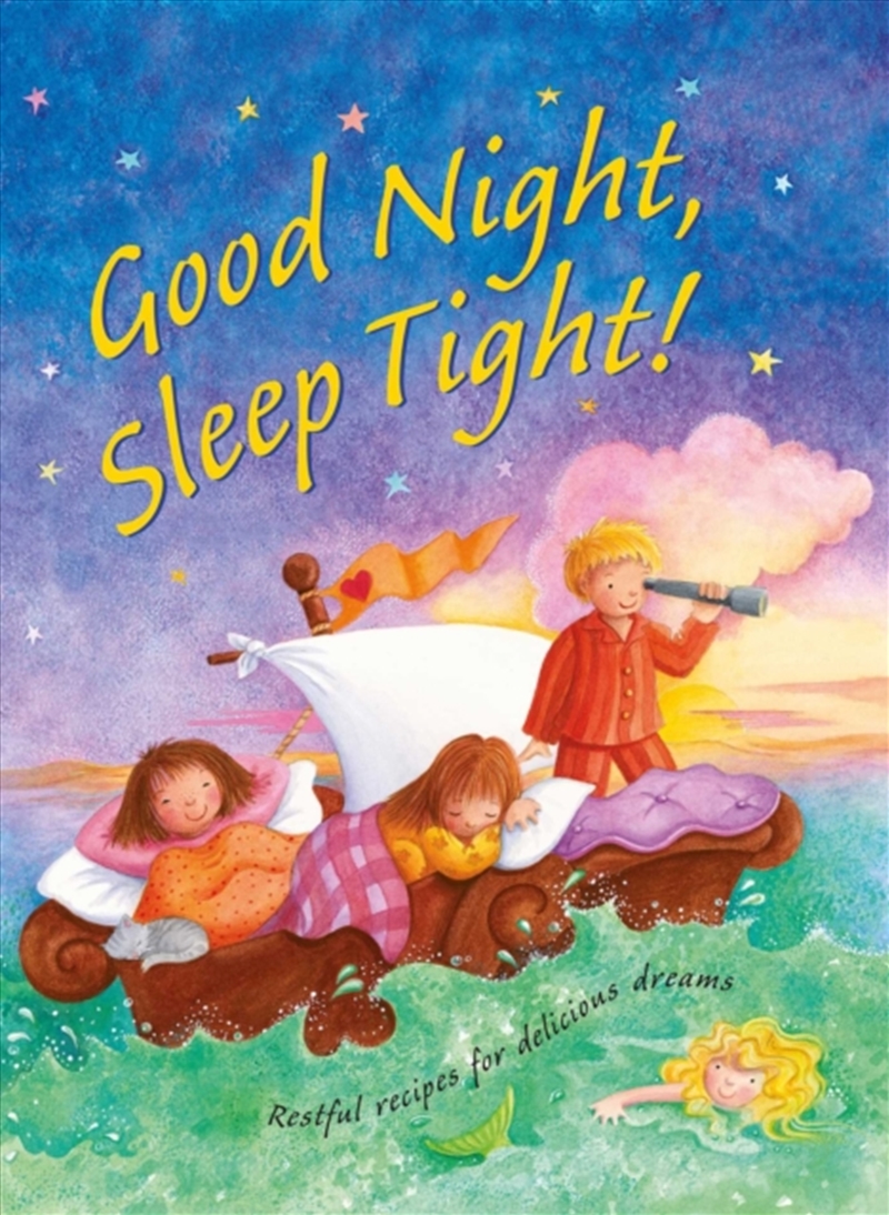 Good Night, Sleep Tight : Restful recipes for delicious dreams/Product Detail/Childrens Fiction Books