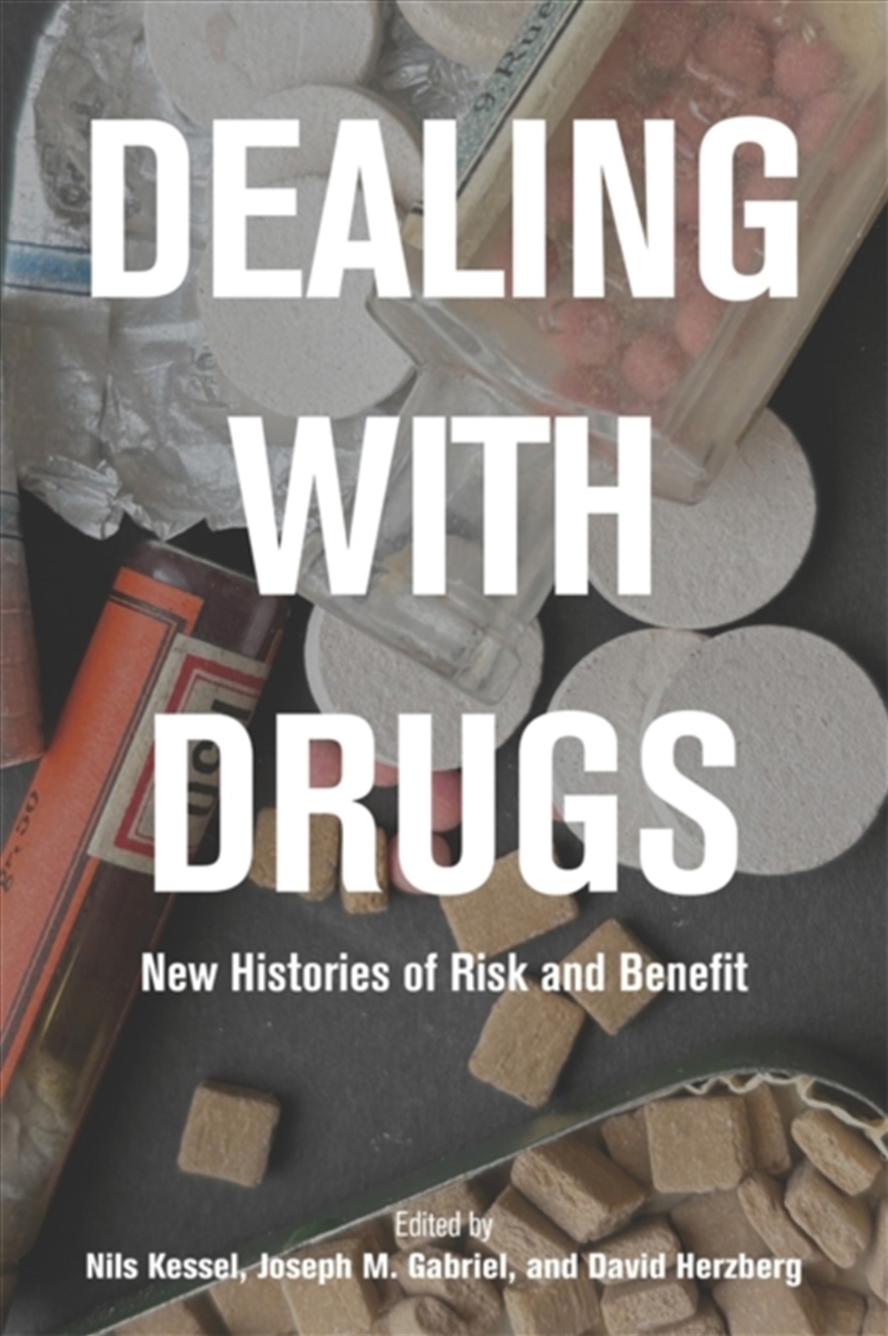 Dealing with Drugs : New Histories of Risk and Benefit/Product Detail/History