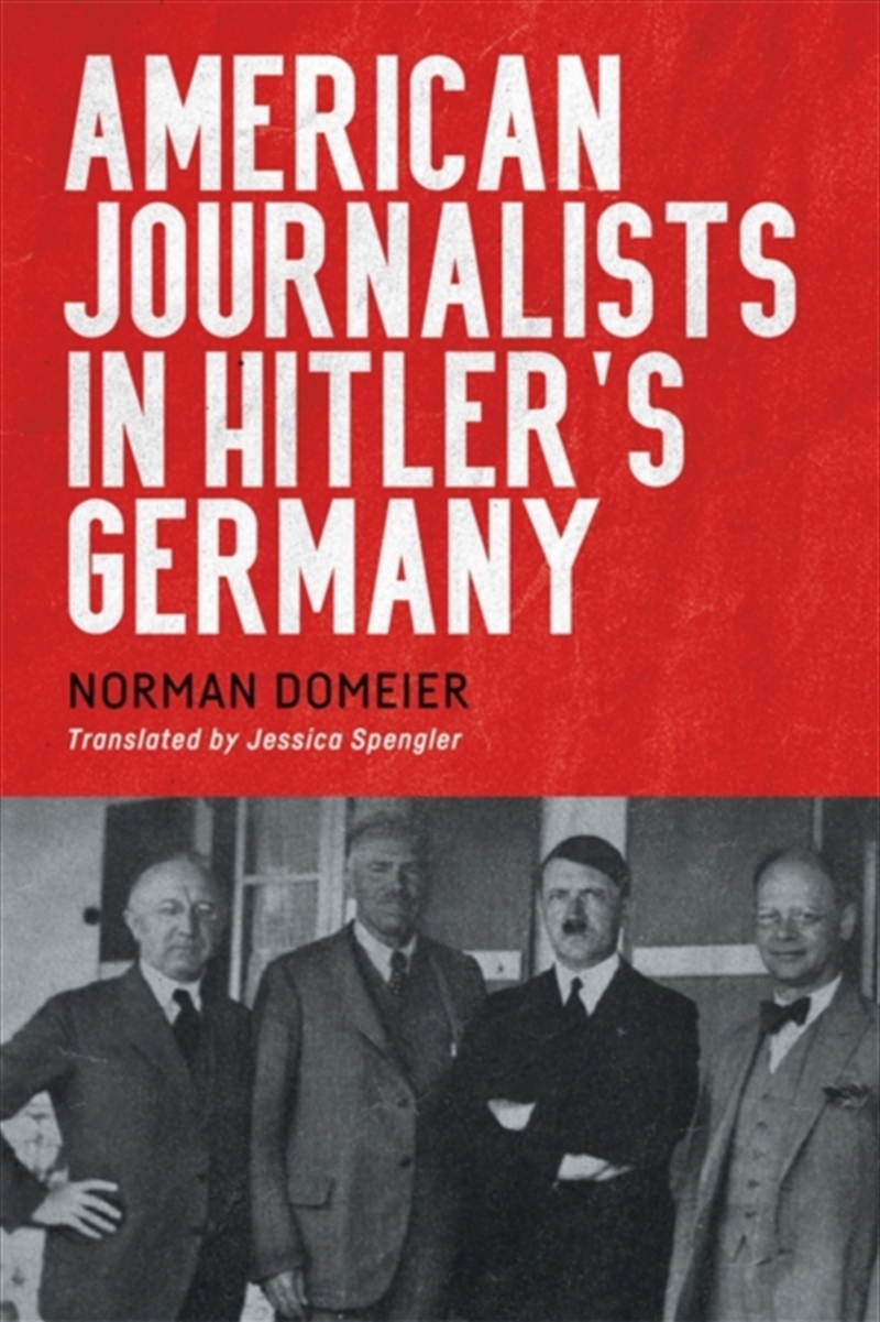 American Journalists in Hitler's Germany/Product Detail/History