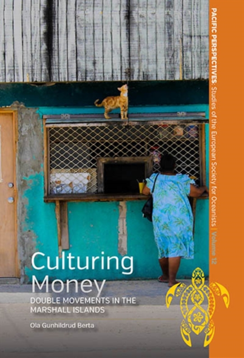 Culturing Money : Double Movements in the Marshall Islands/Product Detail/Society & Culture