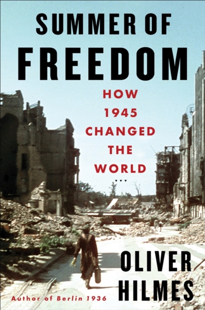 Summer of Freedom : How 1945 Changed the World/Product Detail/History