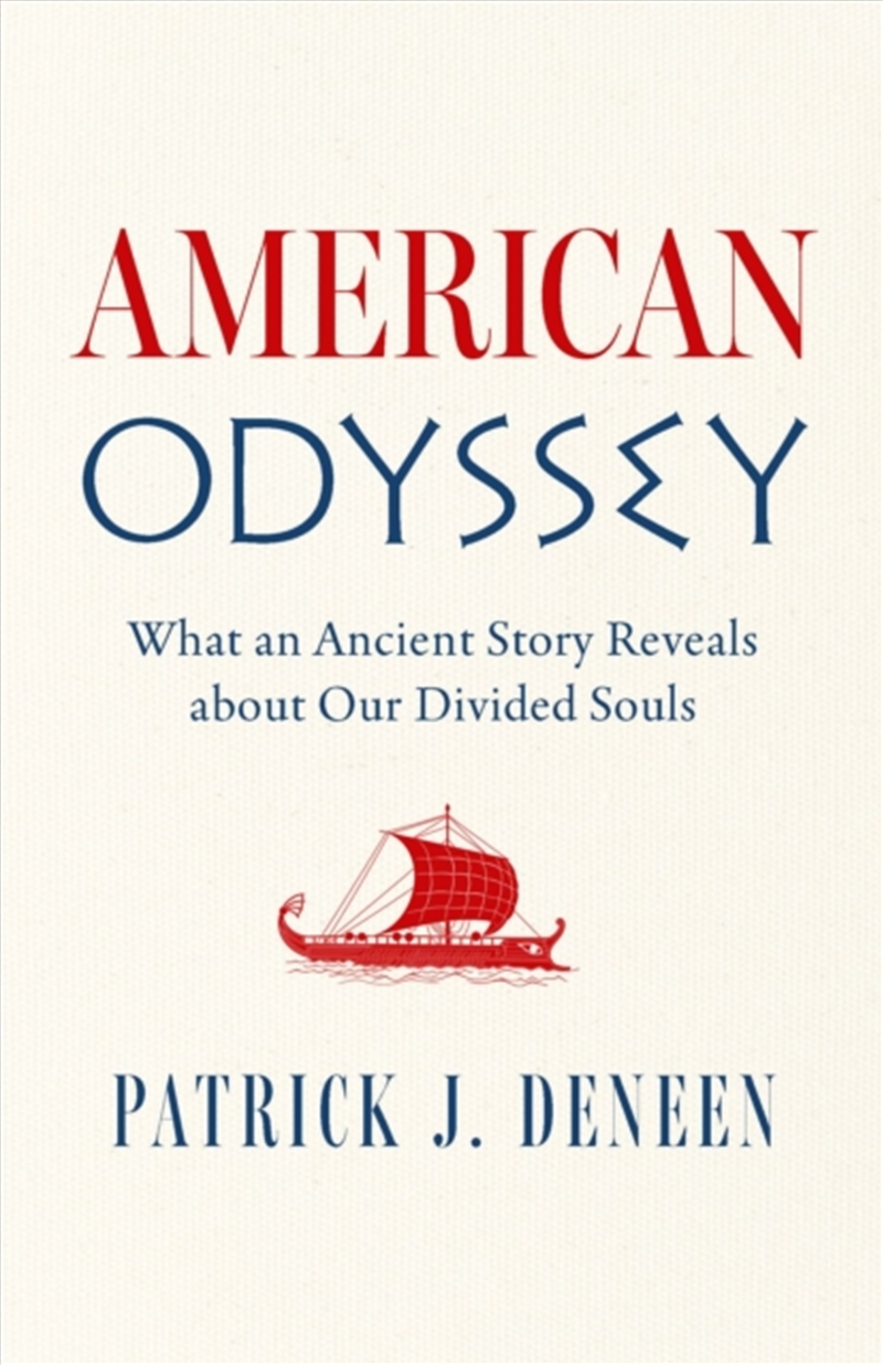 American Odyssey : What an Ancient Story Reveals about Our Divided Souls/Product Detail/History