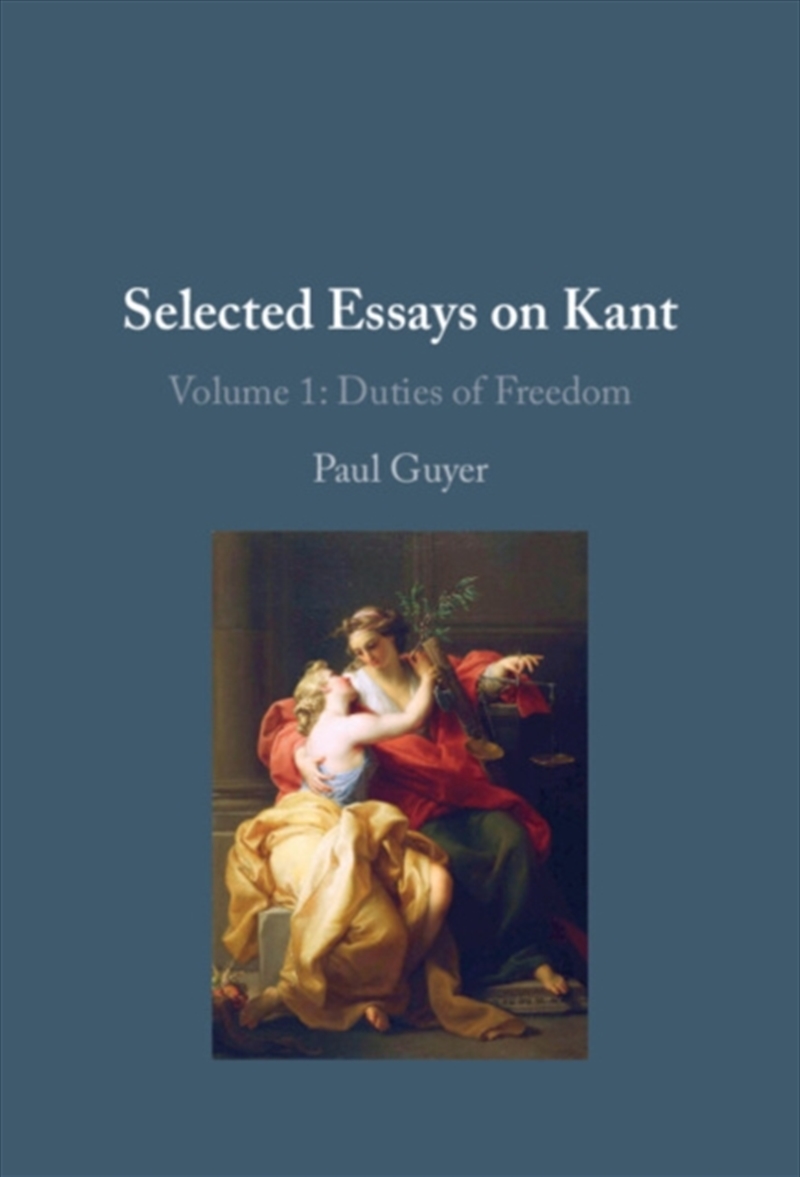 Selected Essays on Kant I: Volume 1 : Duties of Freedom/Product Detail/Reading