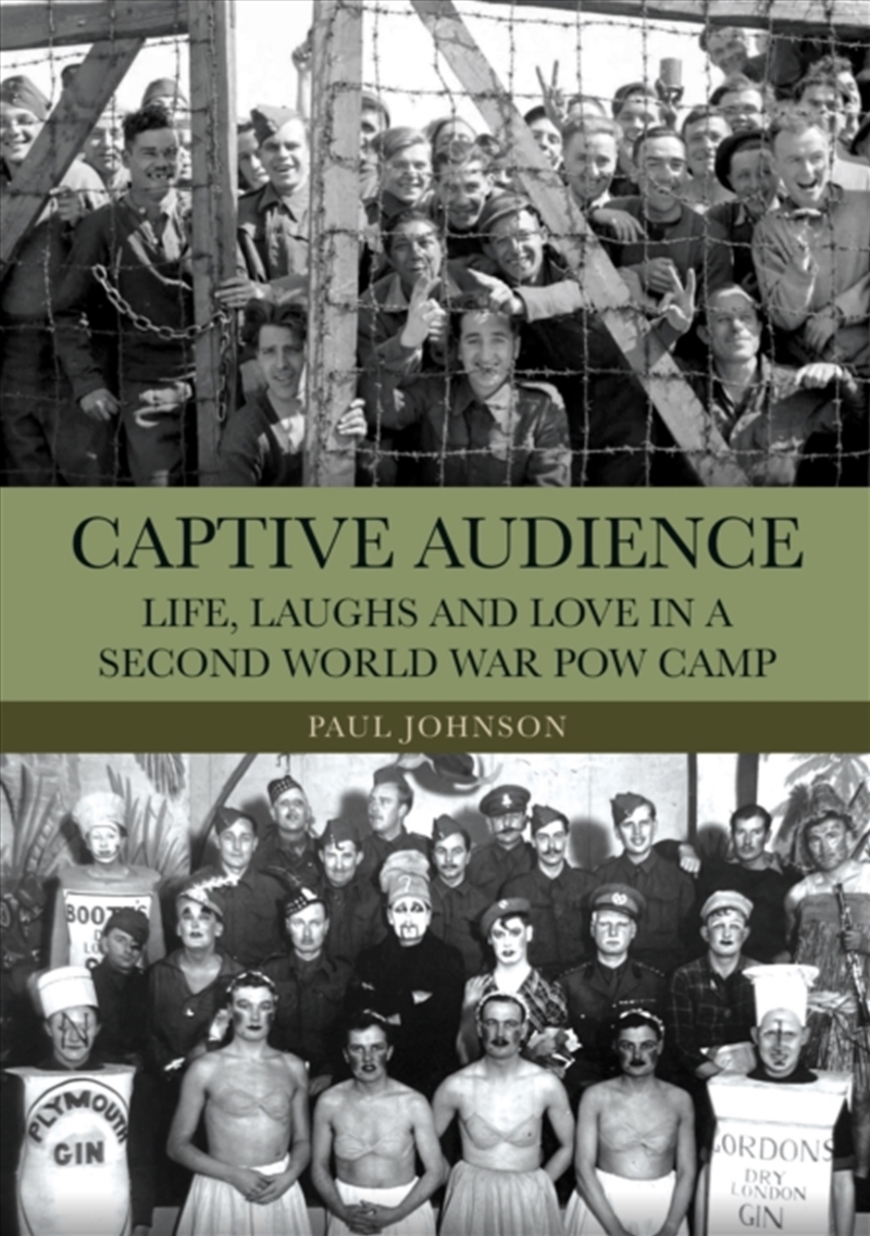 Captive Audience : Life, Laughs and Love in a Second World War POW Camp/Product Detail/History