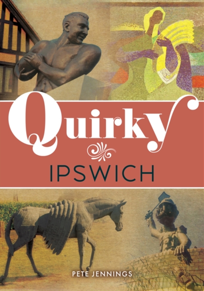 Quirky Ipswich/Product Detail/History