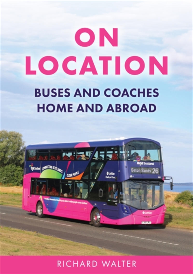 On Location : Buses and Coaches Home and Abroad/Product Detail/Transportation