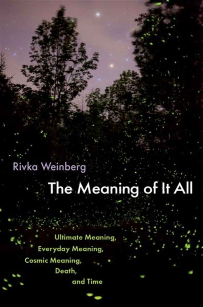 The Meaning of It All : Ultimate Meaning, Everyday Meaning, Cosmic Meaning, Death, and Time/Product Detail/Reading