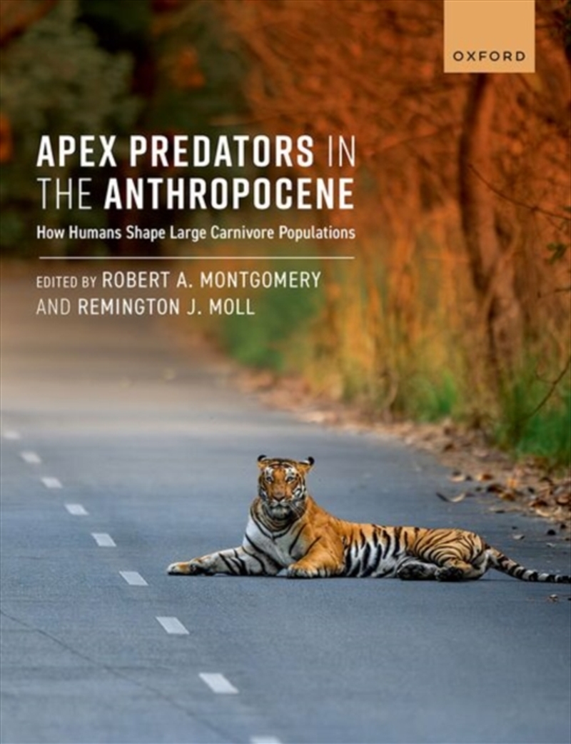 Apex Predators in the Anthropocene : How Humans Shape Large Carnivore Populations/Product Detail/Science