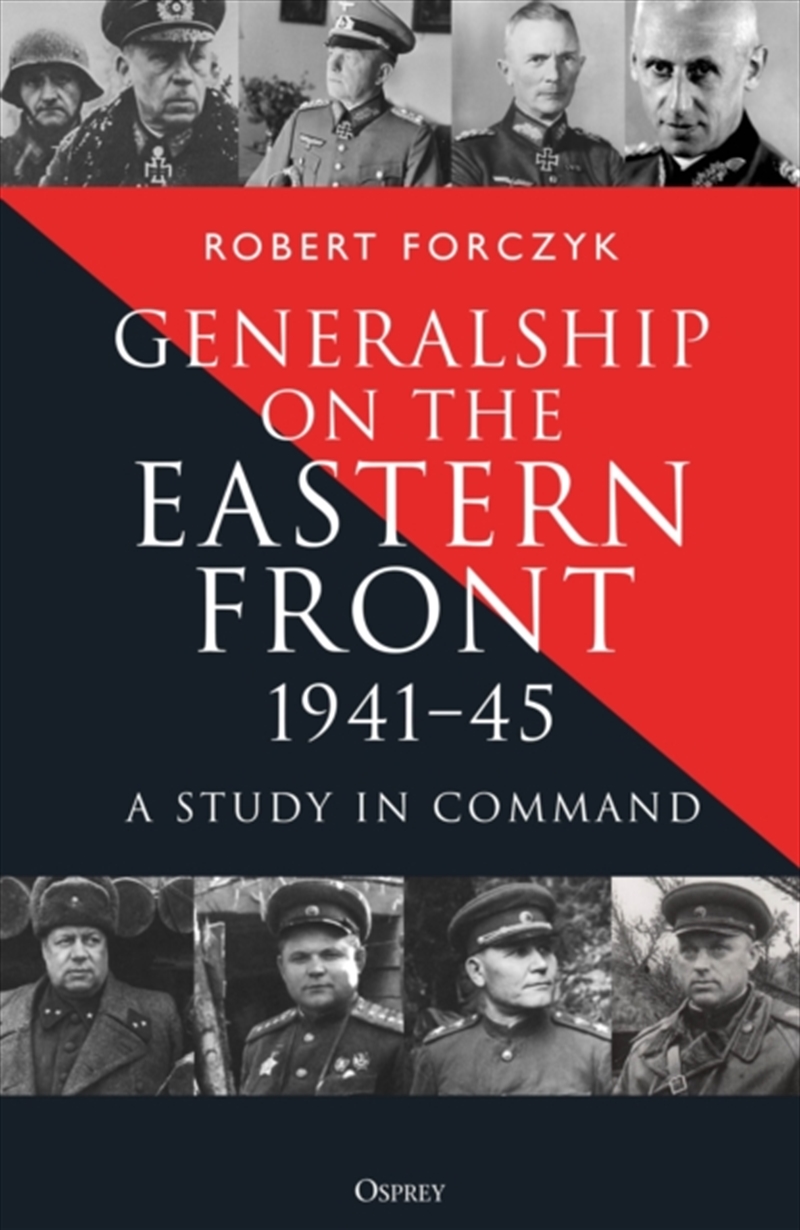 Generalship on the Eastern Front, 1941-45 : A Study in Command/Product Detail/History