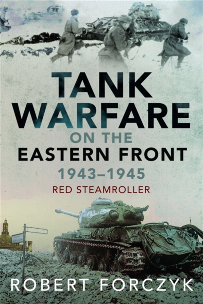 Tank Warfare on the Eastern Front, 1943-1945 : Red Steamroller/Product Detail/History