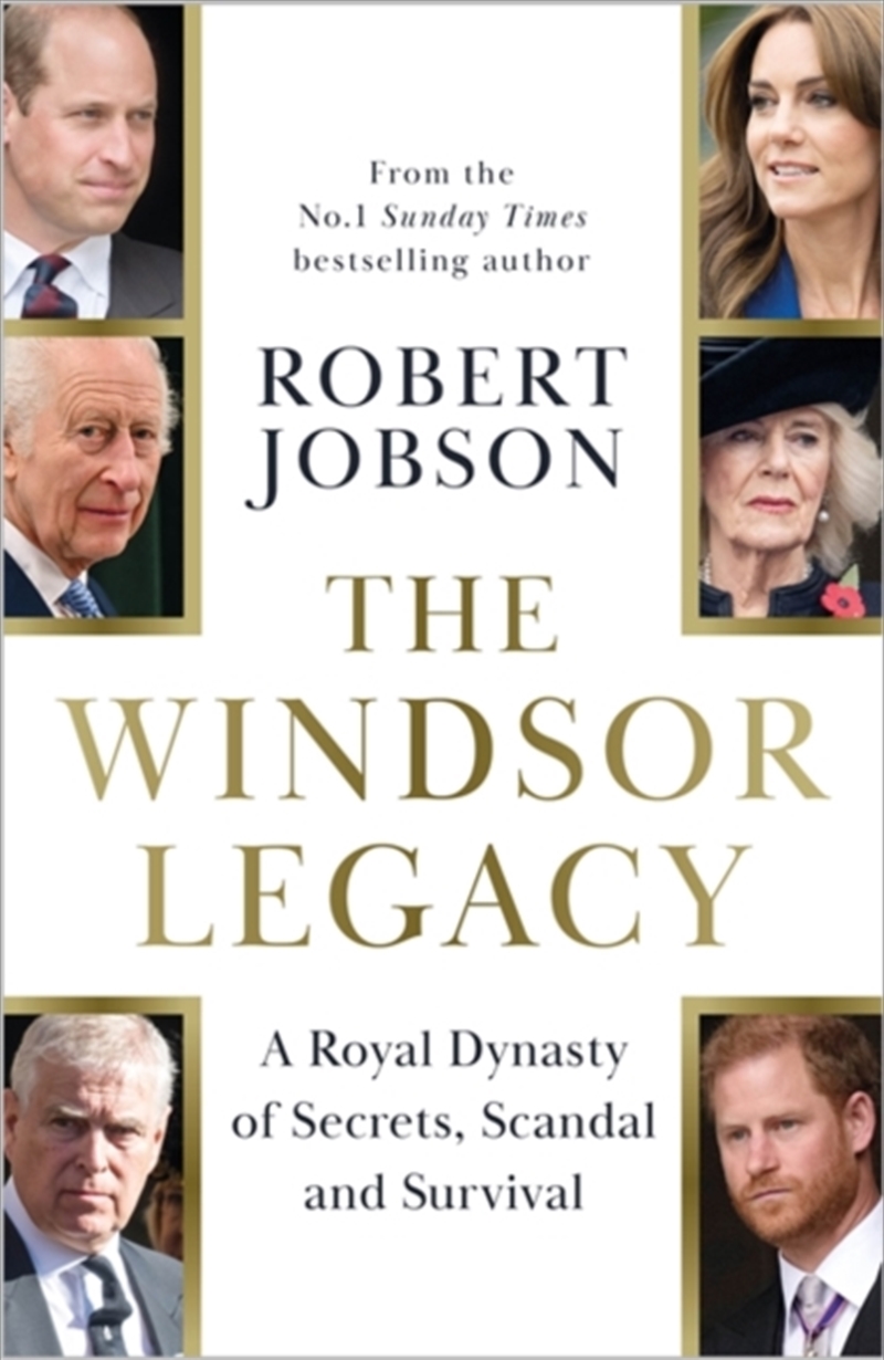 The Windsor Legacy : A Royal Dynasty of Secrets, Scandal and Survival/Product Detail/History