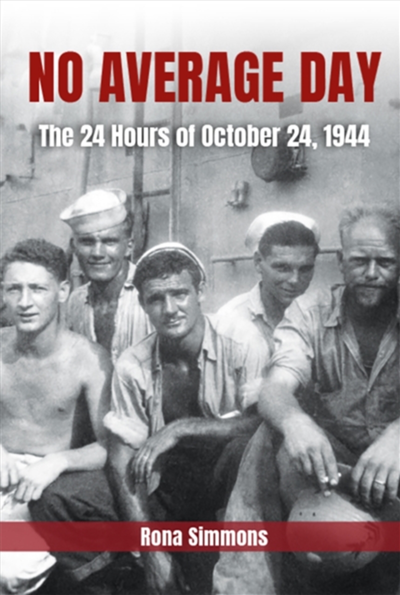 No Average Day : The 24 Hours of October 24, 1944/Product Detail/History