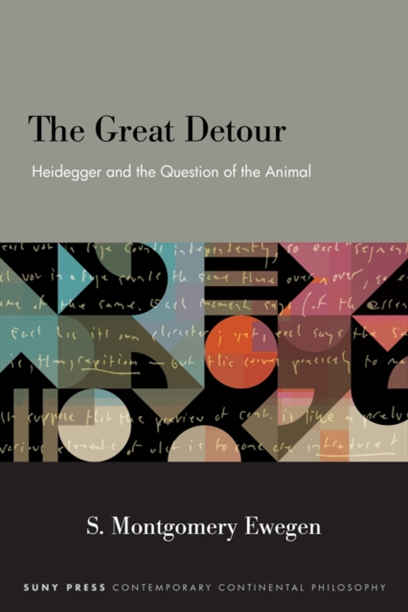 The Great Detour : Heidegger and the Question of the Animal/Product Detail/Reading