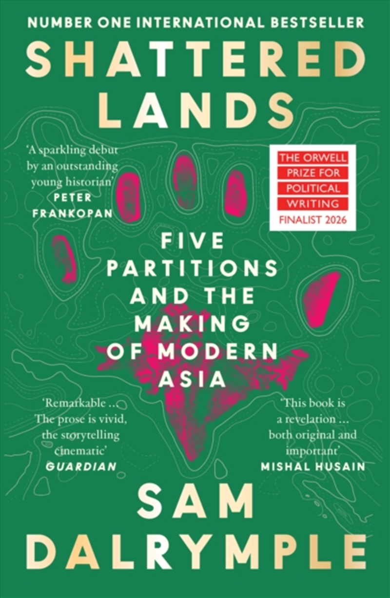 Shattered Lands : Five Partitions and the Making of Modern Asia/Product Detail/History