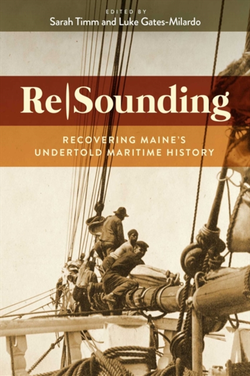 Resounding : Recovering Maine's Undertold Maritime History/Product Detail/History