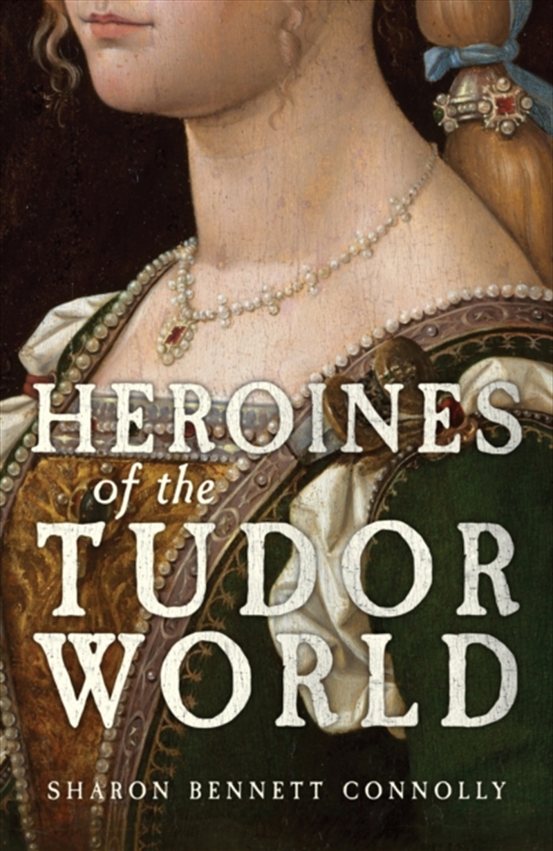 Heroines of the Tudor World/Product Detail/History