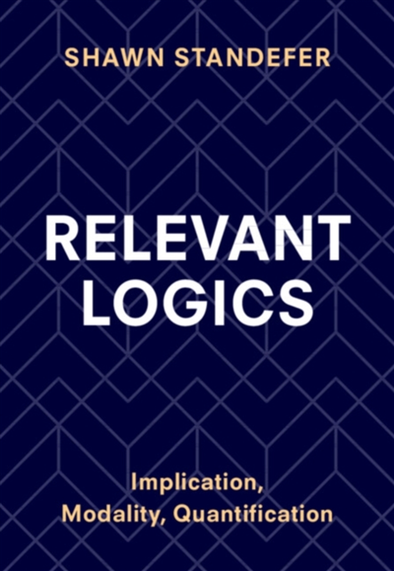 Relevant Logics : Implication, Modality, Quantification/Product Detail/Reading
