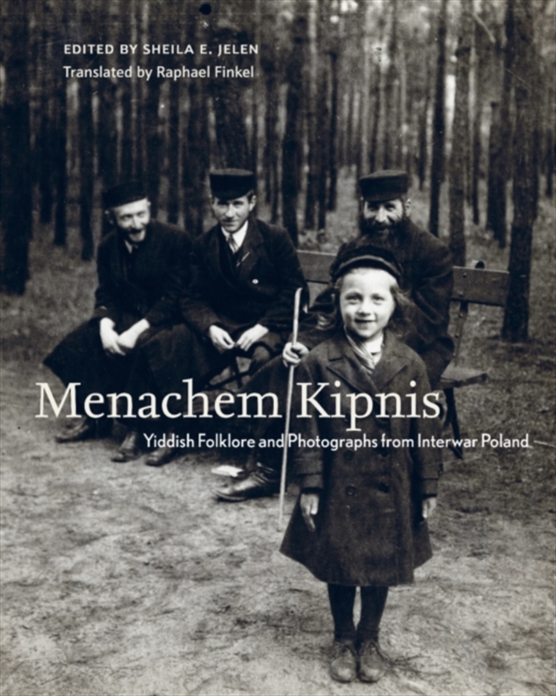 Menachem Kipnis : Yiddish Folklore and Photographs from Interwar Poland/Product Detail/History