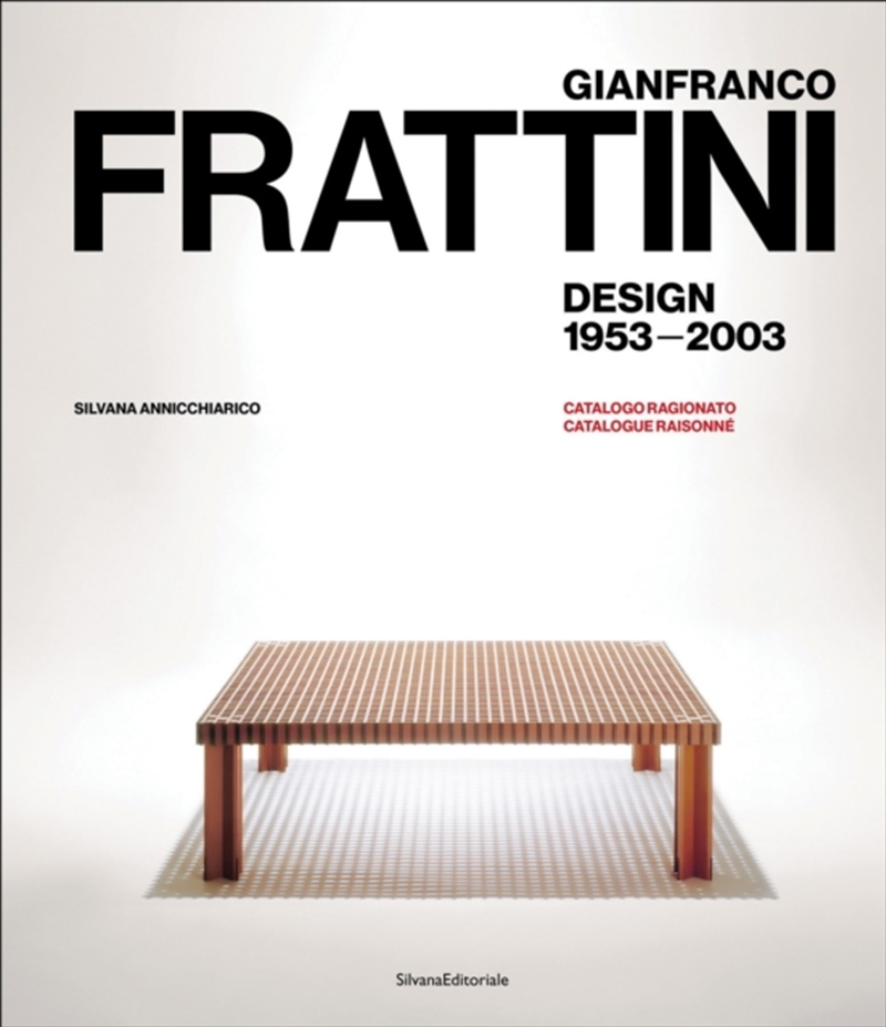 Gianfranco Frattini : Design 1953-2003 Catalogue Raisonne/Product Detail/Adult Books