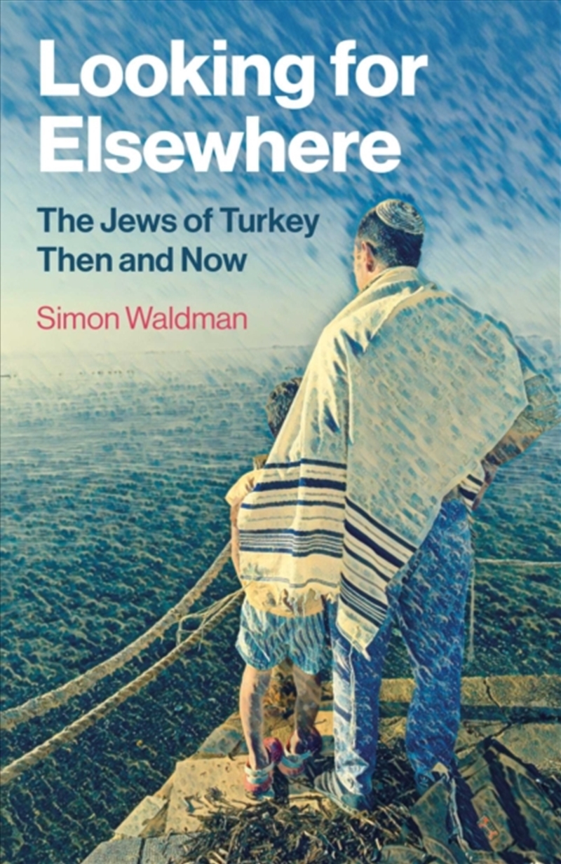 Looking for Elsewhere : The Jews of Turkey Then and Now/Product Detail/Politics & Government