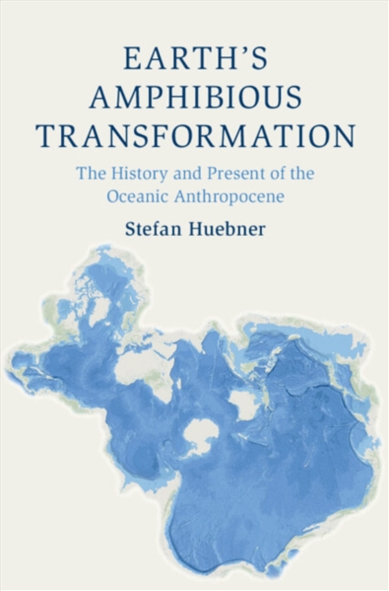 Earth's Amphibious Transformation : The History and Present of the Oceanic Anthropocene/Product Detail/History