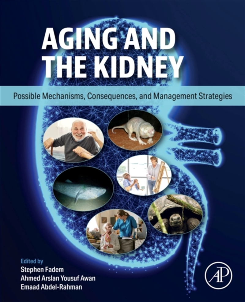 Aging and the Kidney : Mechanisms, Consequences, and Management Strategies/Product Detail/Science