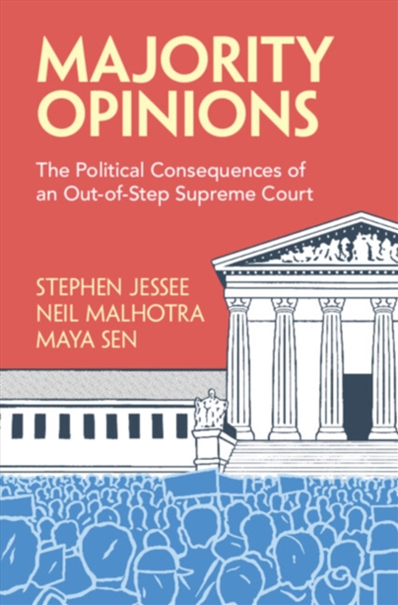 Majority Opinions : The Political Consequences of an Out-of-Step Supreme Court/Product Detail/Politics & Government