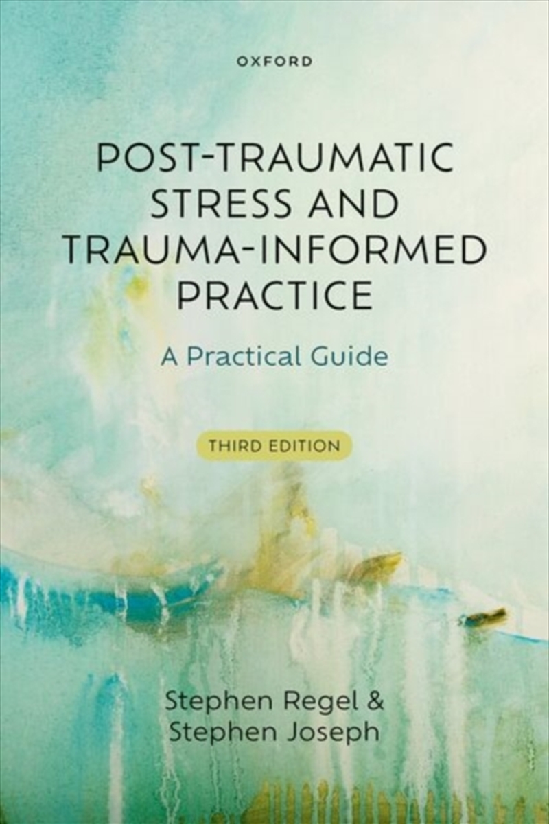 Post-Traumatic Stress and Trauma-Informed Practice : A Practical Guide/Product Detail/Psychology