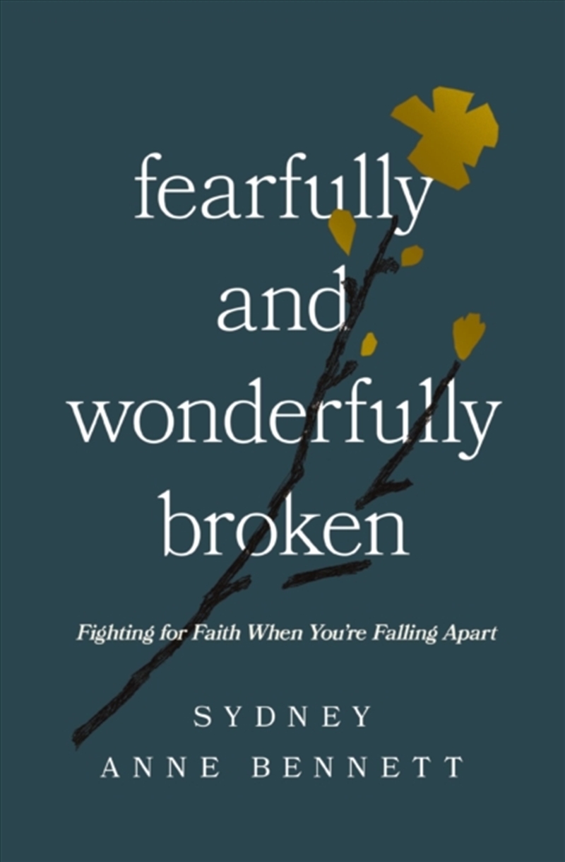 Fearfully and Wonderfully Broken : Fighting for Faith When You're Falling Apart/Product Detail/Religion & Beliefs