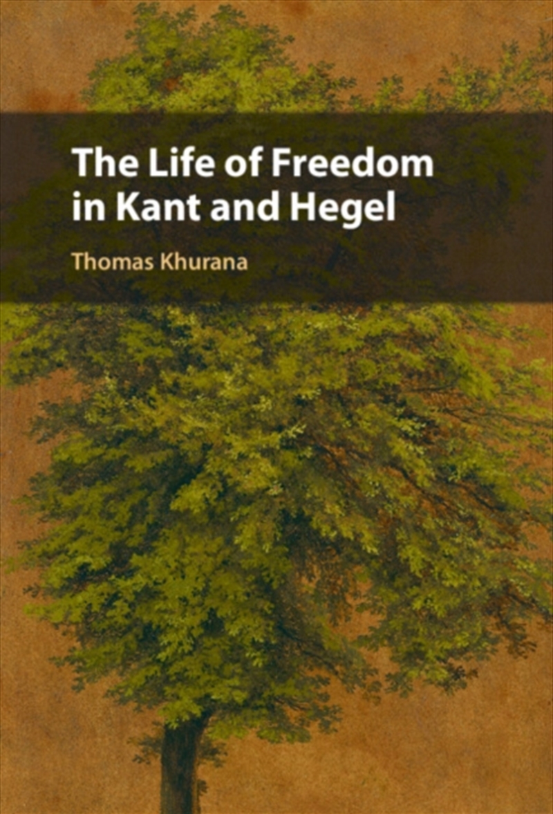 The Life of Freedom in Kant and Hegel/Product Detail/Reading