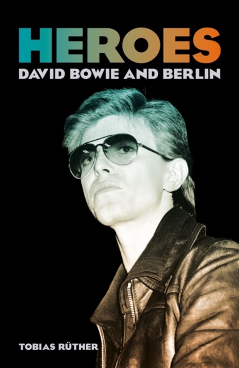 Heroes : David Bowie and Berlin/Product Detail/Media