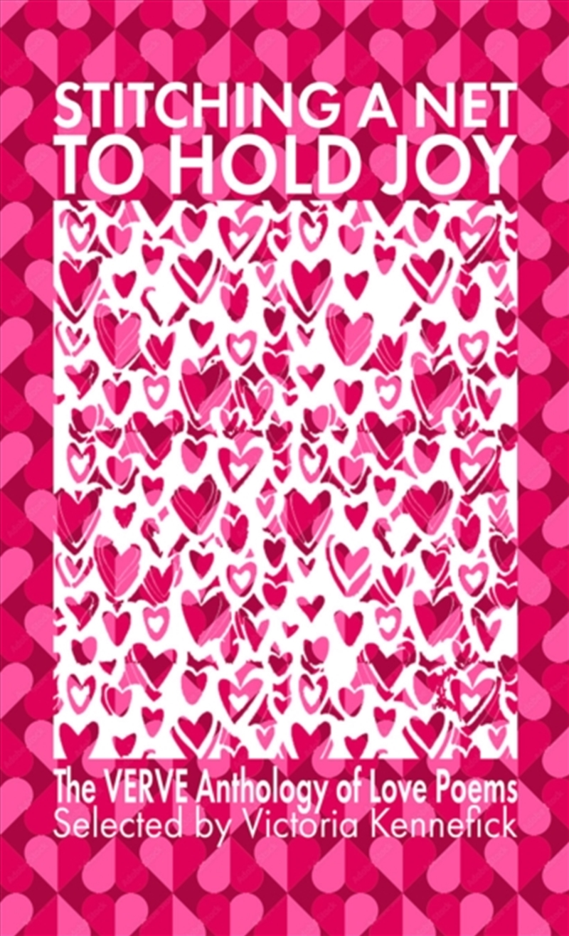 Stitching a Net to Hold Joy : The VERVE Anthology of Love Poems/Product Detail/Literature & Poetry