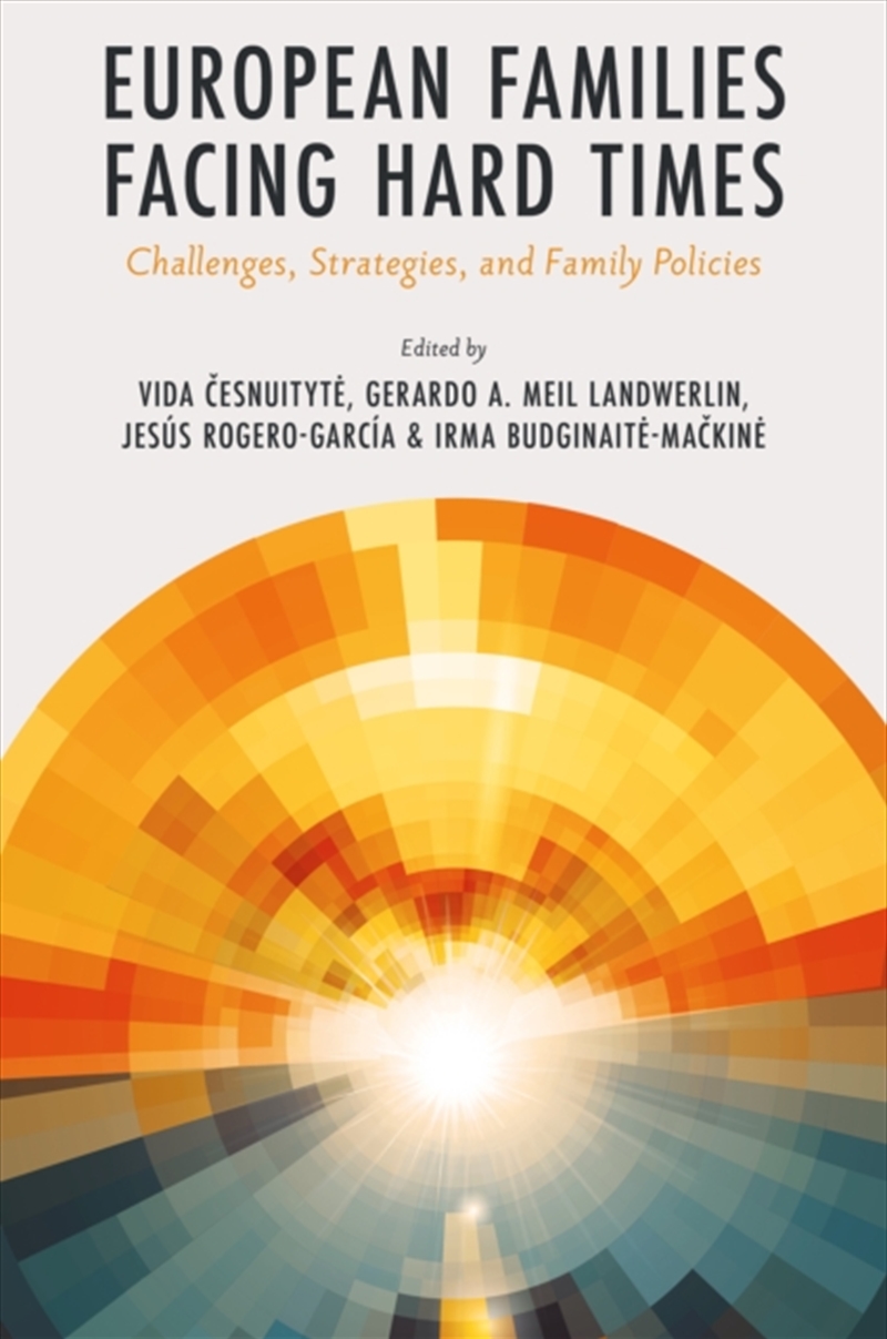European Families Facing Hard Times : Challenges, Strategies, and Family Policies/Product Detail/Society & Culture
