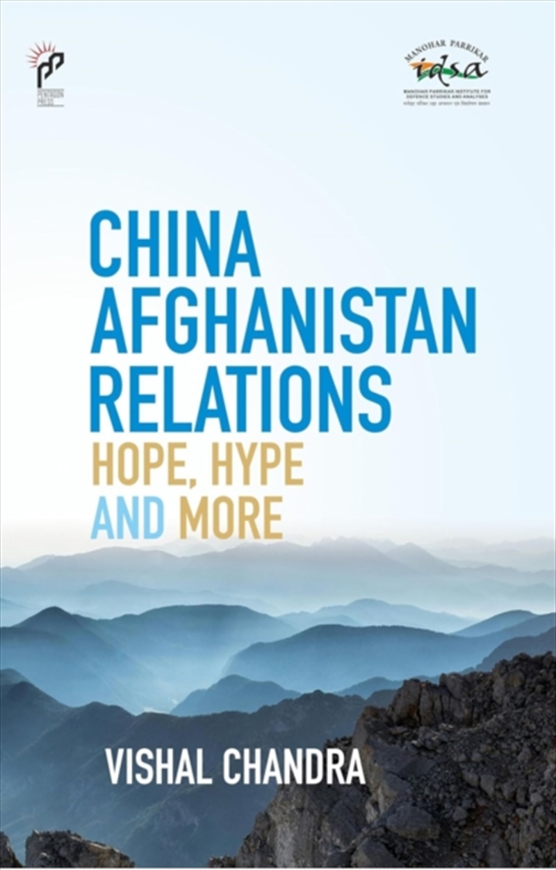 China Afghanistan Relations : Hope, Hype and More/Product Detail/History