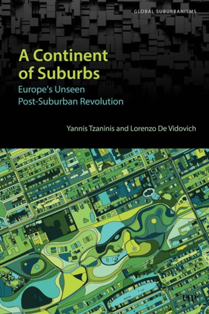 A Continent of Suburbs : Europe's Unseen Post-Suburban Revolution/Product Detail/Society & Culture