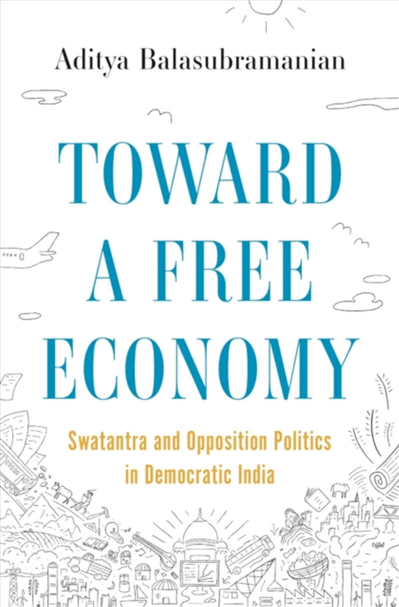 Toward a Free Economy : Swatantra and Opposition Politics in Democratic India/Product Detail/Politics & Government